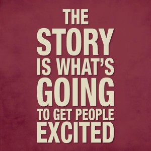 Image saying “the story is what’s going to get people excited"